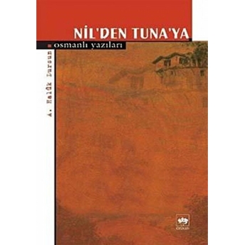 Nil'den Tuna'ya Osmanlı Yazıları A. Haluk Dursun