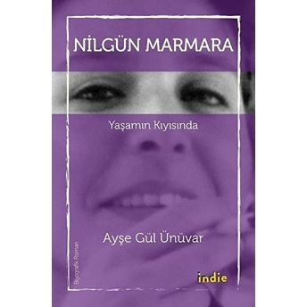 Nilgün Marmara - Yaşamın Kıyısında Ayşe Gül Ünüvar