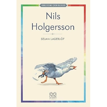 Nils Holgersson - Renkli Resimli Çocuk Klasikleri Selma Lagerlöf