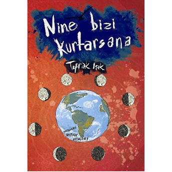 Nine Bizi Kurtarsana Toprak Işık