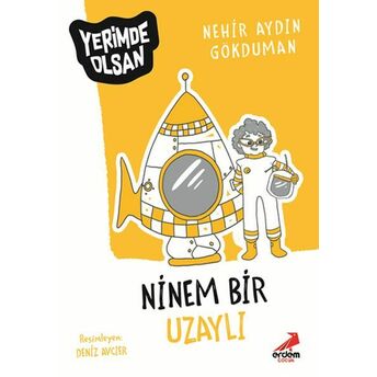 Ninem Bir Uzaylı - Yerimde Olsan Nerhir Aydın Gökduman