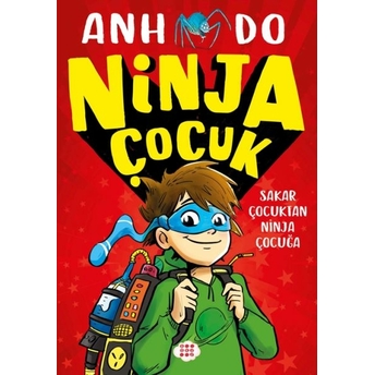 Ninja Çocuk 1 – Sakar Çocuktan Ninja Çocuğa Anh Do