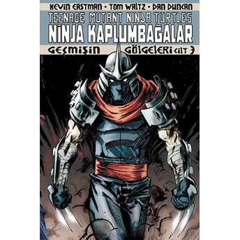 Ninja Kaplumbağalar Cilt 3 - Geçmişin Gölgeleri