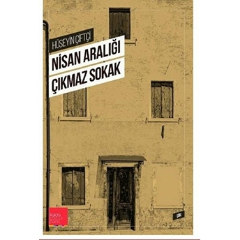 Nisan Aralığı Çıkmaz Sokak Hüseyin Çiftçi