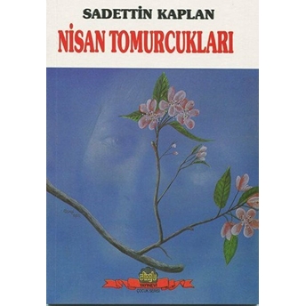 Nisan Tomurcukları - Sadettin Kaplan