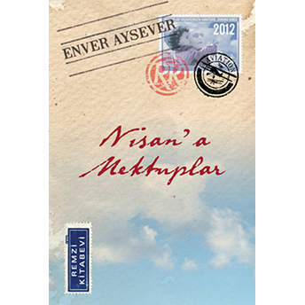 Nisan'a Mektuplar Enver Aysever