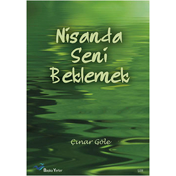 Nisanda Seni Beklemek - Çınar Göle