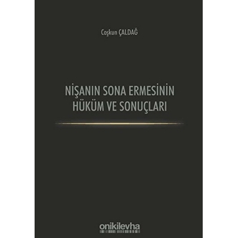 Nişanın Sona Ermesinin Hüküm Ve Sonuçları - Coşkun Çaldağ