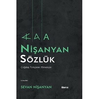 Nişanyan Sözlük - Çağdaş Türkçenin Etimolojisi Sevan Nişanyan