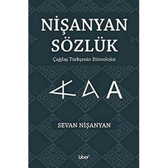 Nişanyan Sözlük - Çağdaş Türkçenin Etimolojisi Sevan Nişanyan