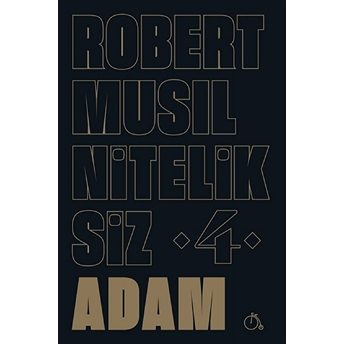 Niteliksiz Adam 4 Robert Musil