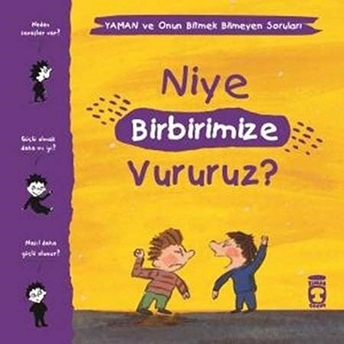 Niye Birbirimize Vururuz? - Yaman Ve Onun Bitmek Bilmeyen Soruları Gwenaelle Boulet, Marie Aubinais, Matthieu De Laubier