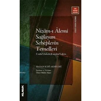 Nizam-I Alemi Sağlayan Sebeplerin Temelleri; Usulü'l-Hikem Fi Nizami'l-Alemusulü'l-Hikem Fi Nizami'l-Alem Hasan Kâfî Akhisarî