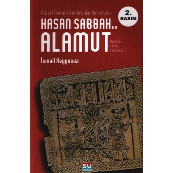 Nizari Ismaili Devletinin Kurucusu Hasan Sabbah Ve Alamut Ismail Kaygusuz