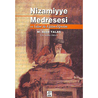 Nizmiyye Medreresi Ve Islamda Eğitim Öğretim M. Asad Talas