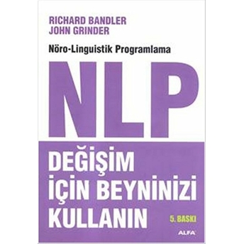 Nlp Değişim Için Beyninizi Kullanın Richard Bandler - John Grinder