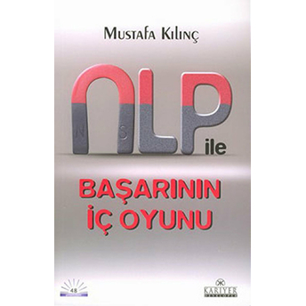 Nlp Ile Başarının Iç Oyunu Mustafa Kılınç