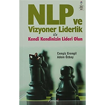 Nlp Ve Vizyoner Liderlik Ile Kendinizin Lideri Olun