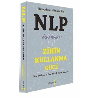 Nlp Zihin Kullanma Gücü Tom Hoobyar, Tom Dotz, Susan Sanders