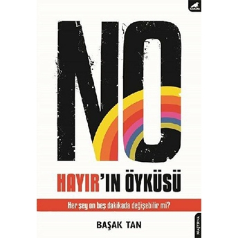 No - Hayır'ın Öyküsü Başak Tan