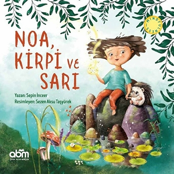 Noa, Kirpi Ve Sarı Sepin Inceer