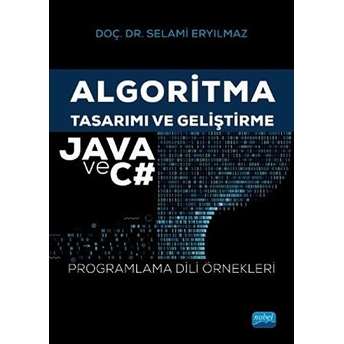 Nobel Akademik Yayıncılık Algoritma Tasarımı Ve Geliştirme - Java Ve C#