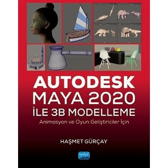 Nobel Akademik Yayıncılık Autodesk Maya 2020 Ile 3B Modelleme - Haşmet Gürçay