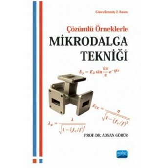 Nobel Akademik Yayıncılık Çözümlü Örneklerle Mikrodalga Tekniği