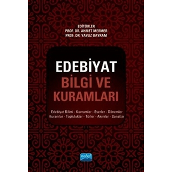 Nobel Akademik Yayıncılık Edebiyat Bilgi Ve Kuramları - Edebiyat Bilimi, Kavramlar, Eserler, Dönemler, Kuramlar, Topluluklar, Türler, Akımlar, Sanatlar