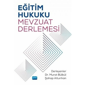 Nobel Akademik Yayıncılık Eğitim Hukuku Mevzuat Derlemesi