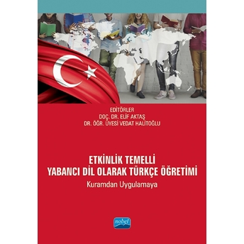 Nobel Akademik Yayıncılık Etkinlik Temelli Yabancı Dil Olarak Türkçe Öğretimi