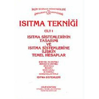 Nobel Akademik Yayıncılık Isıtma Tekniği Cilt 1 - Isıtma Sistemlerinin Tasarımı Ve Isıtma Sistemlerine Ilişkin Temel Hesaplar - Uğur Köktürk