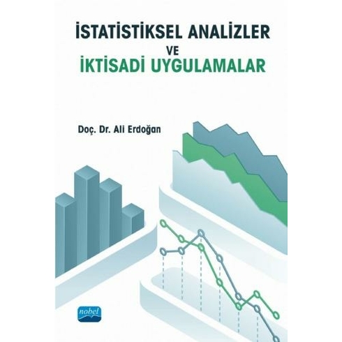 Nobel Akademik Yayıncılık Istatistiksel Analizler Ve Iktisadi Uygulamalar - Ali Erdoğan