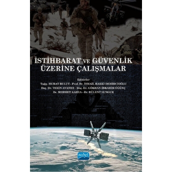 Nobel Akademik Yayıncılık Istihbarat Ve Güvenlik Üzerine Çalışmalar - Murat Bulut