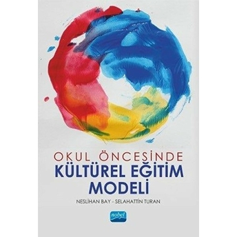 Nobel Akademik Yayıncılık Okul Öncesinde Kültürel Eğitim Modeli