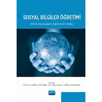 Nobel Akademik Yayıncılık Sosyal Bilgiler Öğretimi - Etkili Vatandaşlık Eğitimi El Kitabı