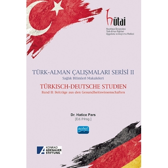 Nobel Akademik Yayıncılık Türk-Alman Çalışmaları Serisi 2 - Hatice Pars