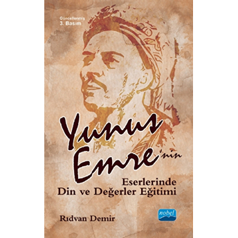 Nobel Akademik Yayıncılık Yunus Emre’nin Eserlerinde Din Ve Değerler Eğitimi