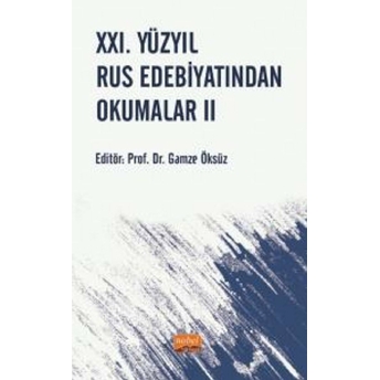 Nobel Bilimsel Eserler 21. Yüzyıl Rus Edebiyatından Okumalar 2 - Gamze Öksüz