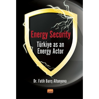 Nobel Bilimsel Eserler Energy Security - Fatih Barış Altunyuva