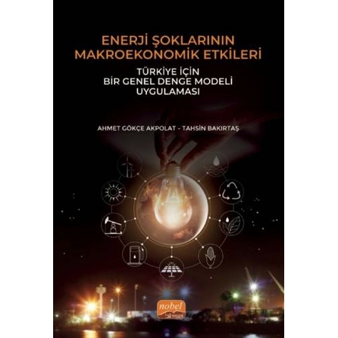 Nobel Bilimsel Eserler Enerji Şoklarının Makroekonomik Etkileri - Tahsin Bakırtaş