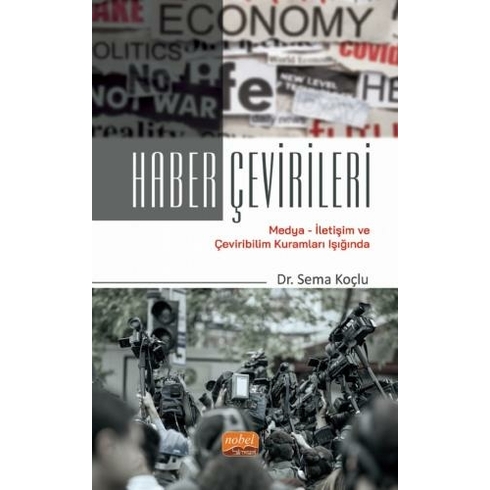 Nobel Bilimsel Eserler Haber Çevirileri / Medya-Iletişim Ve Çeviribilim Kuramları Işığında