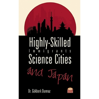 Nobel Bilimsel Eserler Highly-Skilled Immigrants, Science Cities And Japan