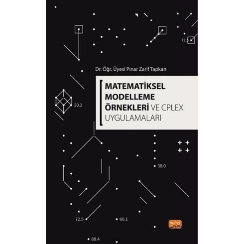 Nobel Bilimsel Eserler Matematiksel Modelleme Örnekleri Ve Cplex Uygulamaları