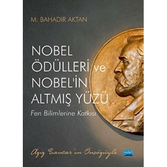 Nobel Ödülleri Ve Nobel'In Altmış Yüzü M. Bahadır Aktan