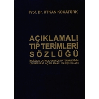 Nobel Tıp Açıklamalı Tıp Terimleri Sözlüğü - Utkan Kocatürk Utkan Kocatürk