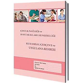 Nobel Tıp Çocuk Sağlığı Ve Hastalıkları Hemşireliği Kurumsal Çerçeve Ve Uygulama Rehberi