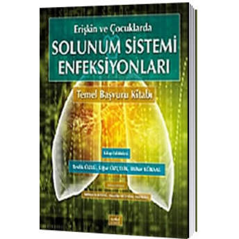 Nobel Tıp Erişkin Ve Çocuklarda Solunum Sistemi Enfeksiyonları Temel Başvuru Kitabı