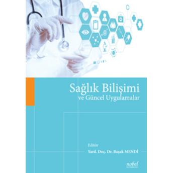 Nobel Tıp Sağlık Bilişimi Ve Güncel Uygulamalar - Başak Mendi Başak Mendi