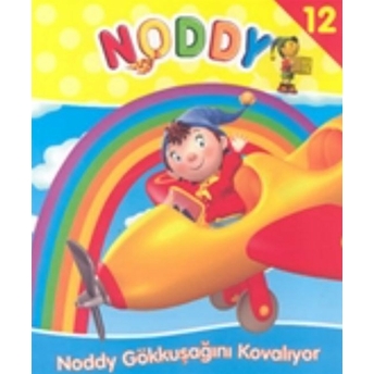 Noddy 12 Noddy Gökkuşağını Kovalıyor Enid Blyton